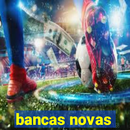 bancas novas